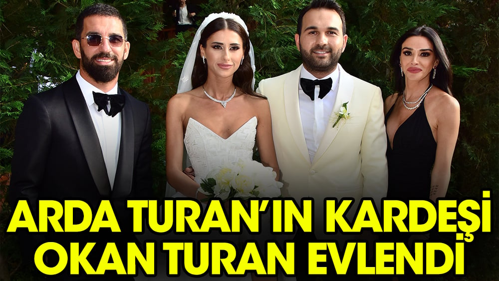 Arda Turan'ın kardeşi Okan Turan evlendi