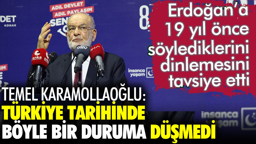 Temel Karamollaoğlu iktidarın ekonomi politikalarını eleştirdi. Erdoğan'a 19 yıl önce söylediklerini hatırlattı