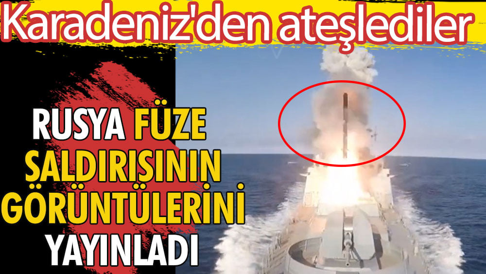 Karadeniz'den ateşlediler | Rusya füze saldırısının görüntülerini yayınladı