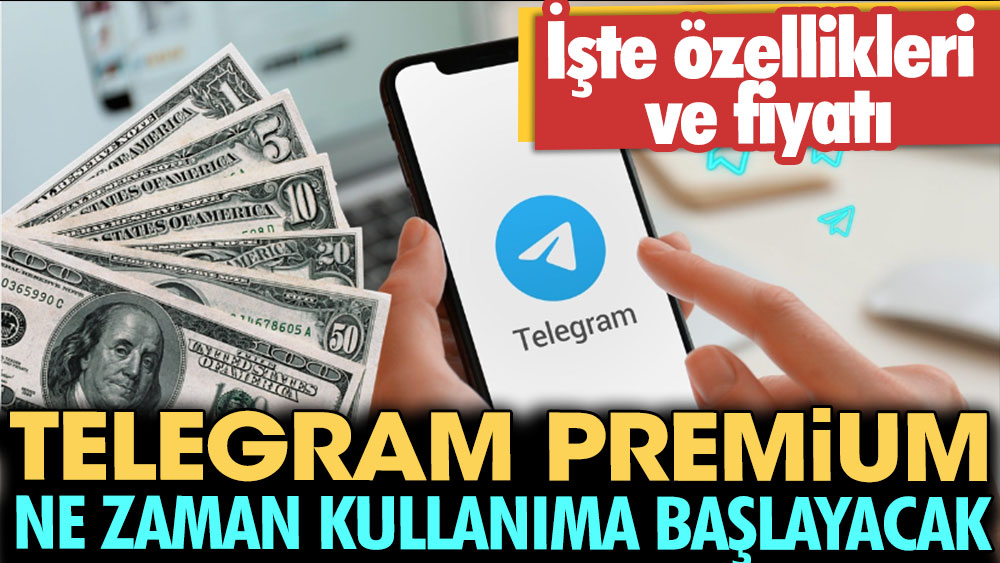 Telegram Premium ne zaman kullanıma başlayacak: İşte özellikleri ve fiyatı