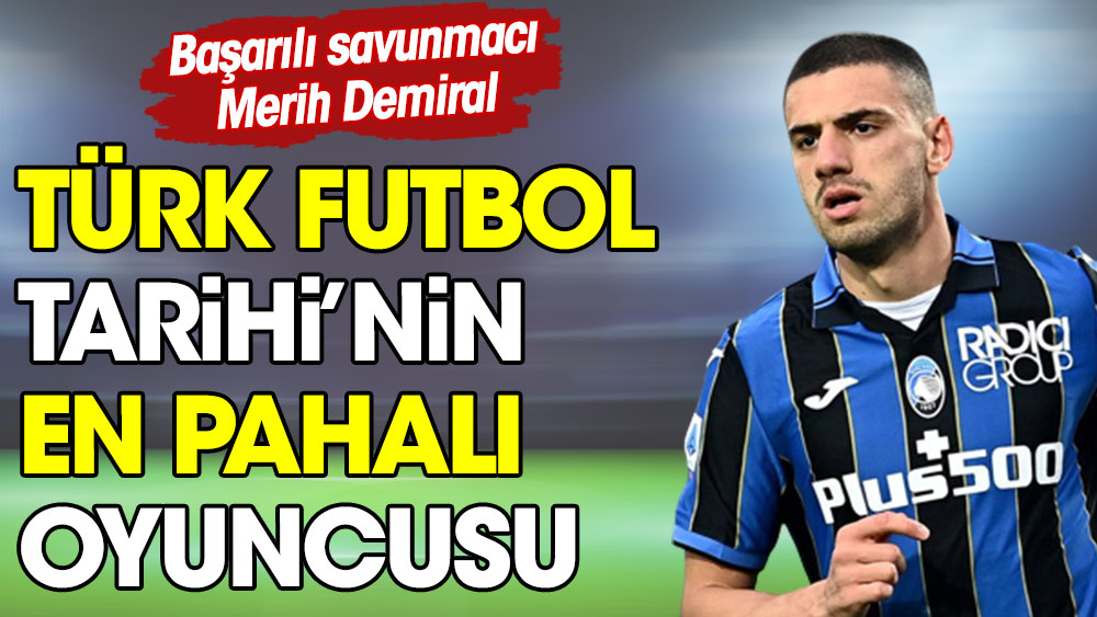 Merih Demiral Türk futbol tarihinin en pahalı oyuncusu oldu