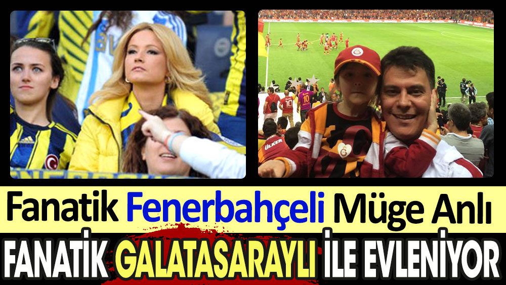 Fanatik Fenerbahçeli Müge Anlı fanatik Galatasaraylı ile evleniyor