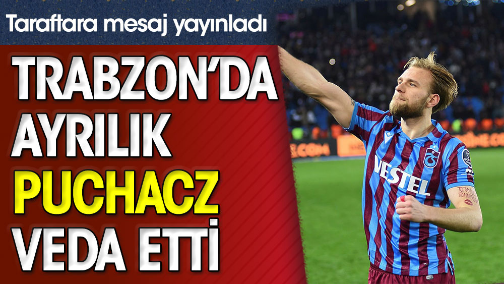 Trabzonspor'da ayrılık. Puchacz veda etti. Taraftara mesaj yayınladı