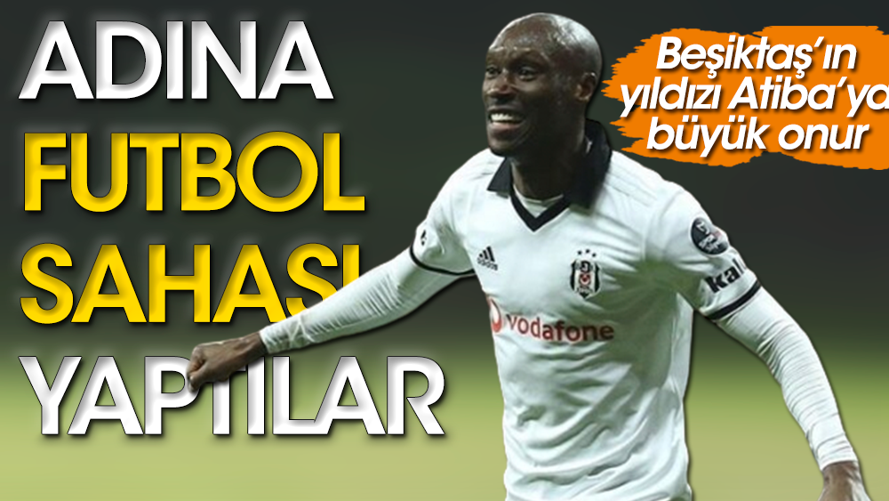 Atiba’nın adına futbol sahası yapıldı