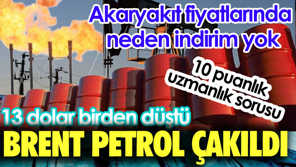 Brent petrol çakıldı. 13 dolarlık düşüşe rağmen Türkiye'de neden indirim yok