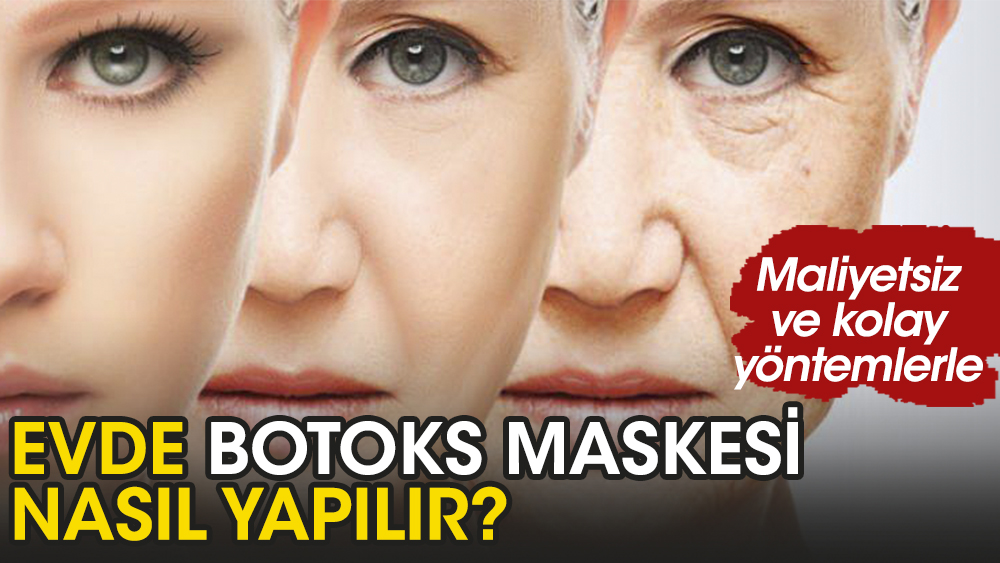 Evde botoks maskesi nasıl yapılır?