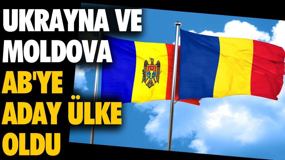 Son dakika. Ukrayna ve Moldova için flaş Avrupa Birliği adımı