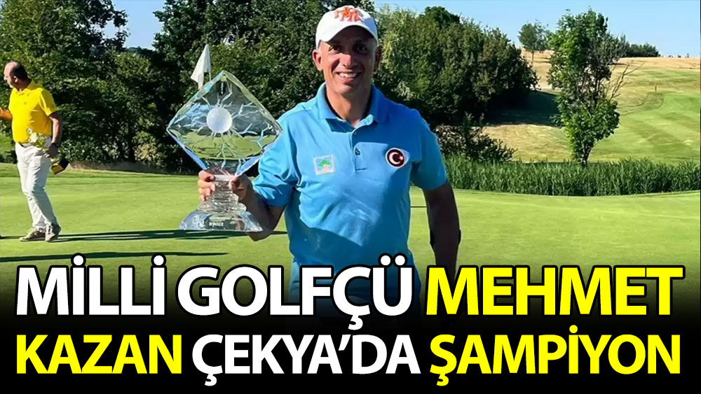 Milli golfçü Mehmet Kazan Çekya'da şampiyon oldu