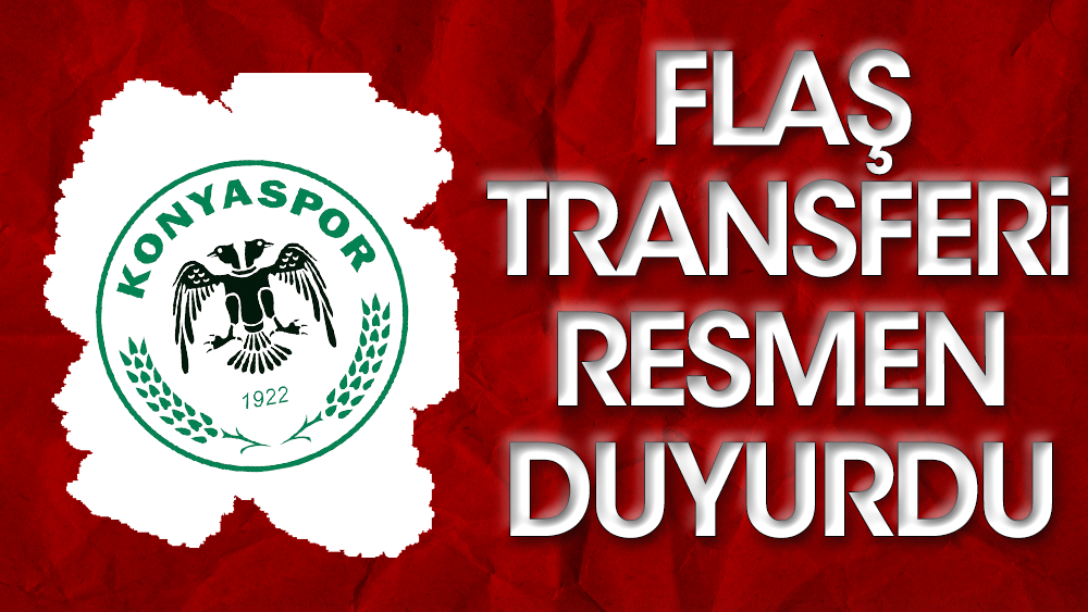 Konyaspor'dan flaş transfer