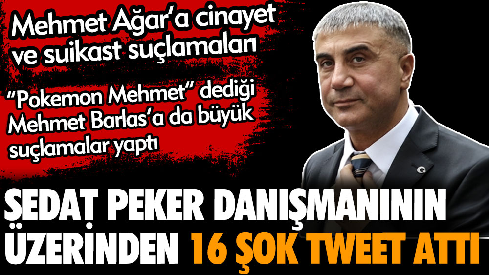 Sedat Peker danışmanın üzerinden 16 şok tweet attı. Mehmet Ağar’a cinayet ve suikast suçlamaları. Pokemon Mehmet dediği Mehmet Barlas’a da büyük suçlamalar yaptı