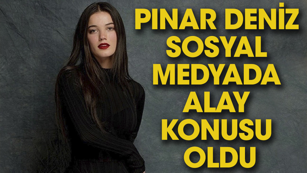 Pınar Deniz'i hayranları ti'ye aldı. Sosyal medyada alay konusu oldu: