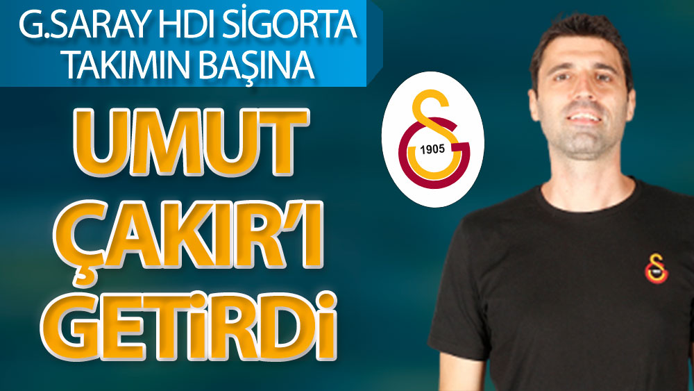 Galatasaray HDI Sigorta takımın başına Umut Çakır'ı getirdi