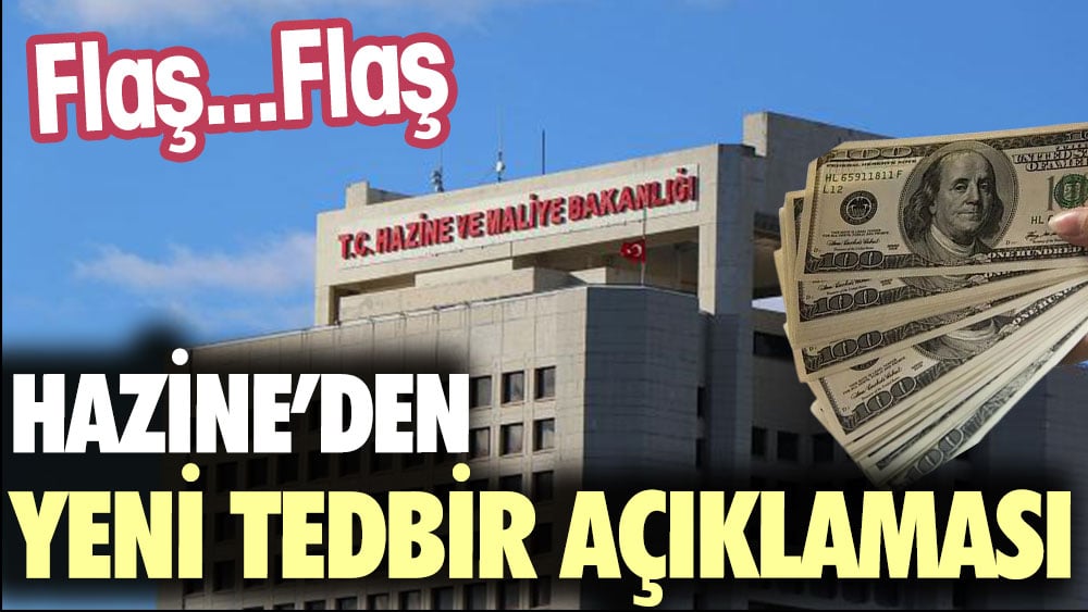 Flaş...Flaş.. Hazine'den yeni tedbir açıklaması