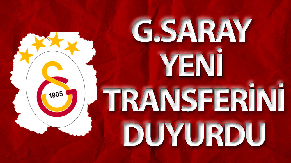 Galatasaray yeni transferini duyurdu