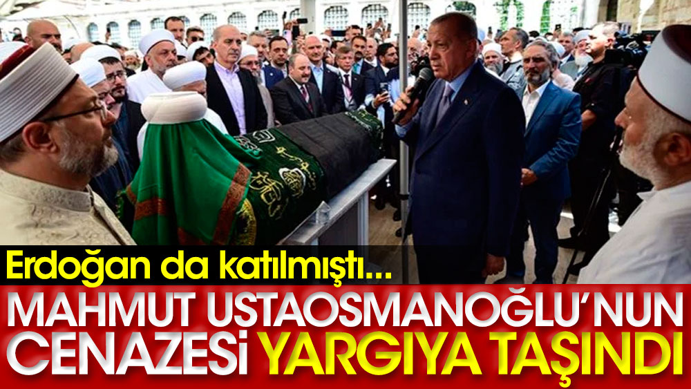 Mahmut Ustaosmanoğlu'nun cenazesi yargıya taşındı
