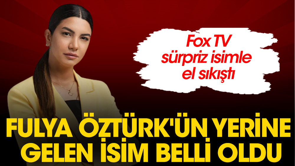 Fulya Öztürk'ün yerine gelen isim belli oldu! Fox TV'den sürpriz anlaşma