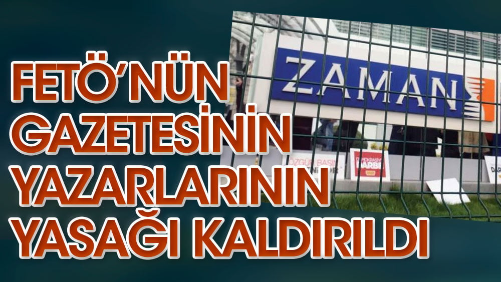 FETÖ’nün gazetesinin yazarlarının yasağı kaldırıldı