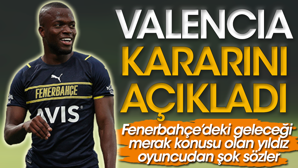 Fenerbahçeliler merakla bekliyordu. Valencia kararını duyurdu