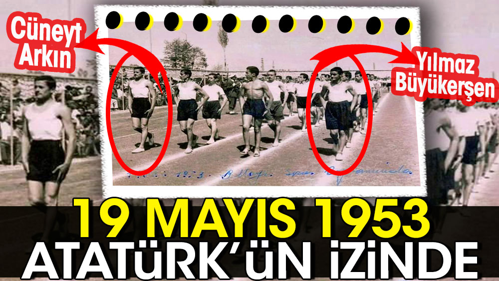 Cüneyt Arkın ve Yılmaz Büyükerşen'in 1953 yılında çekilmiş 19 Mayıs Tören fotoğrafı ortaya çıktı