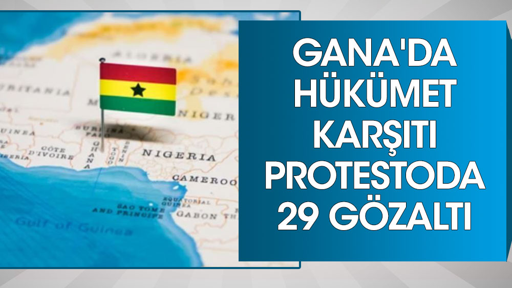 Gana'da hükümet karşıtı protestoda 29 gözaltı