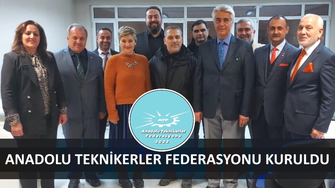 Anadolu Teknikerler Federasyonu kuruldu