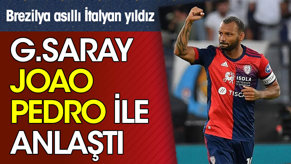 Galatasaray, Joao Pedro ile anlaştı