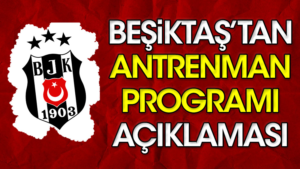 Beşiktaş antrenman programını açıkladı. Saha zemini duyurusu