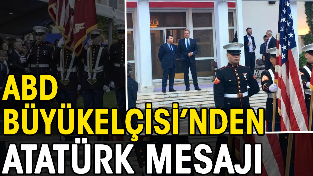 ABD Büyükelçisinden Atatürk mesajı