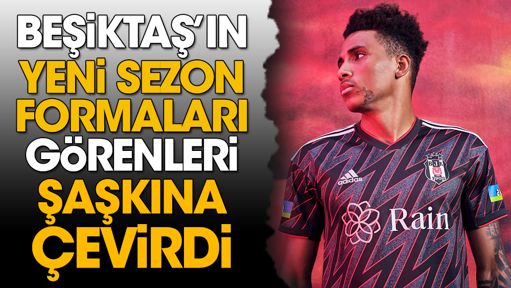 Beşiktaş'ın yeni formaları görenleri şaşkına çevirdi