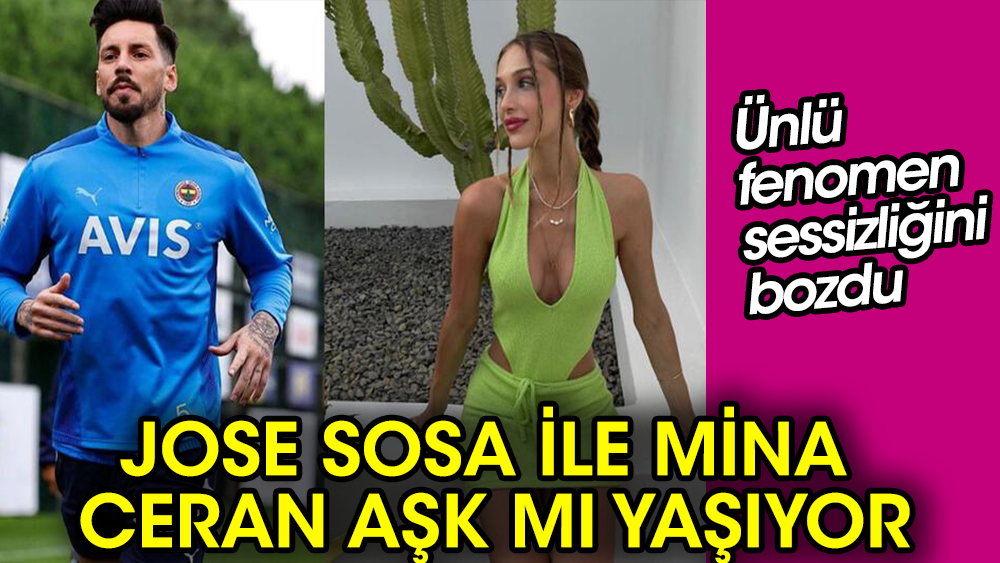 Jose Sosa, Mina Ceran ile aşk mı yaşıyor? Ünlü fenomen sessizliğini bozdu