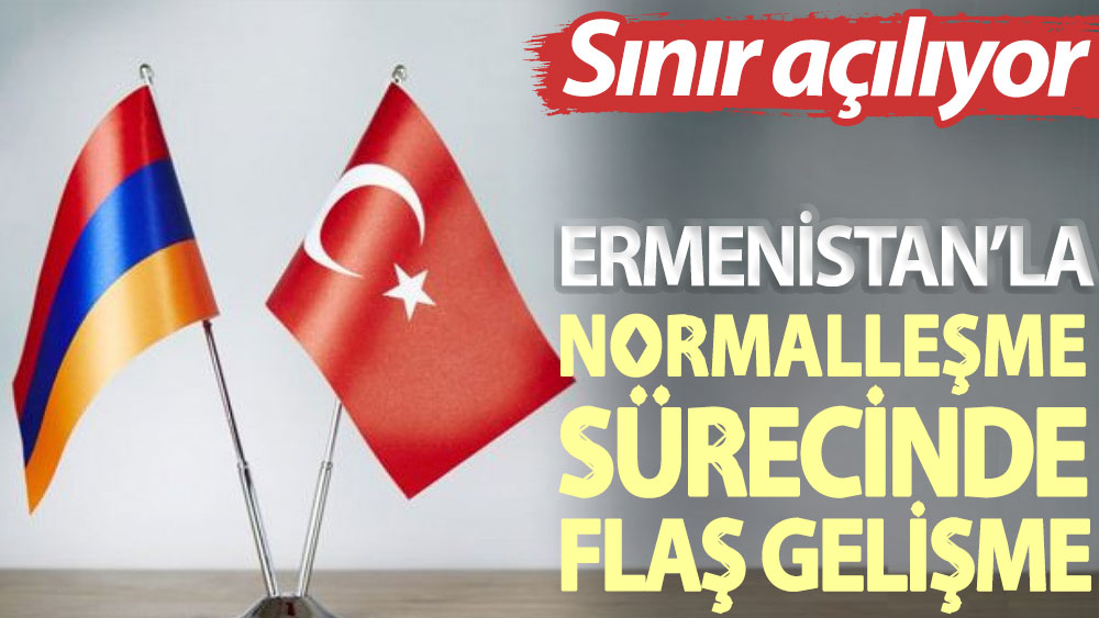 Türkiye-Ermenistan normalleşme sürecinde yeni gelişme: Sınır açılıyor