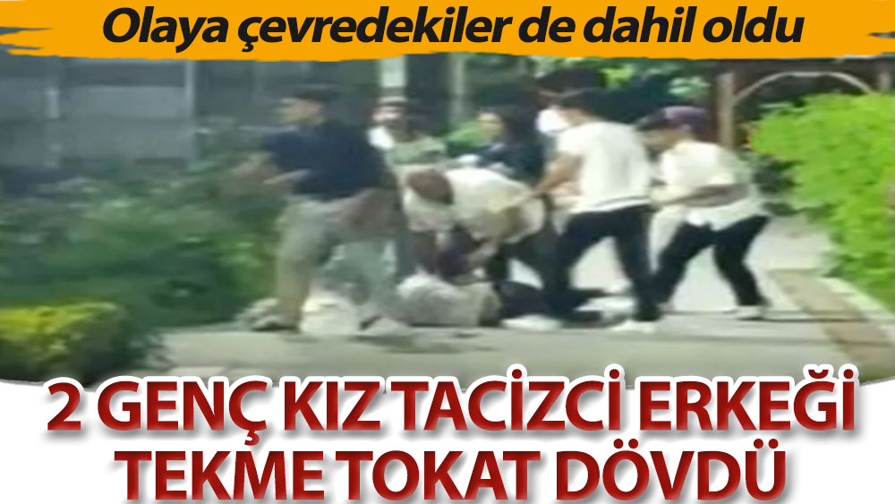 Ankara’da 2 genç kız, sözlü olarak tacize uğradıkları genci tekme tokat dövdü