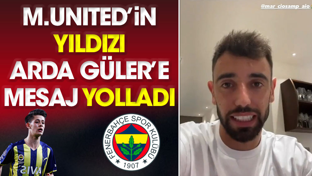 Manchester United'ın yıldızından Arda Güler'e mesaj