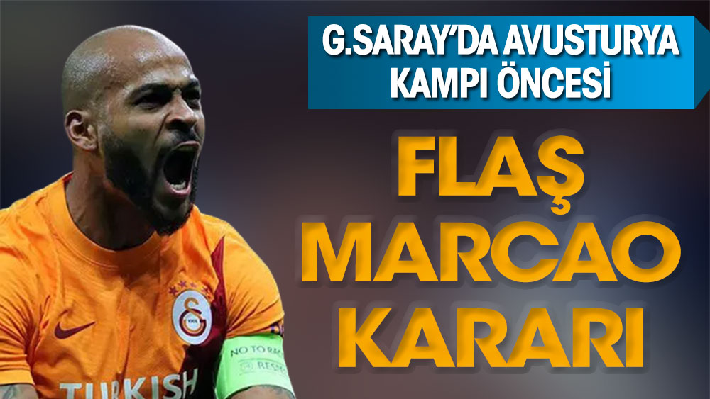 Galatasaray'da Avusturya kampı öncesi flaş Marcao kararı