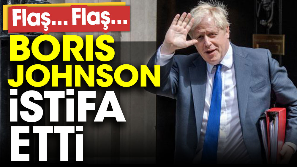 Sıcak Haber: Boris Johnson istifa etti
