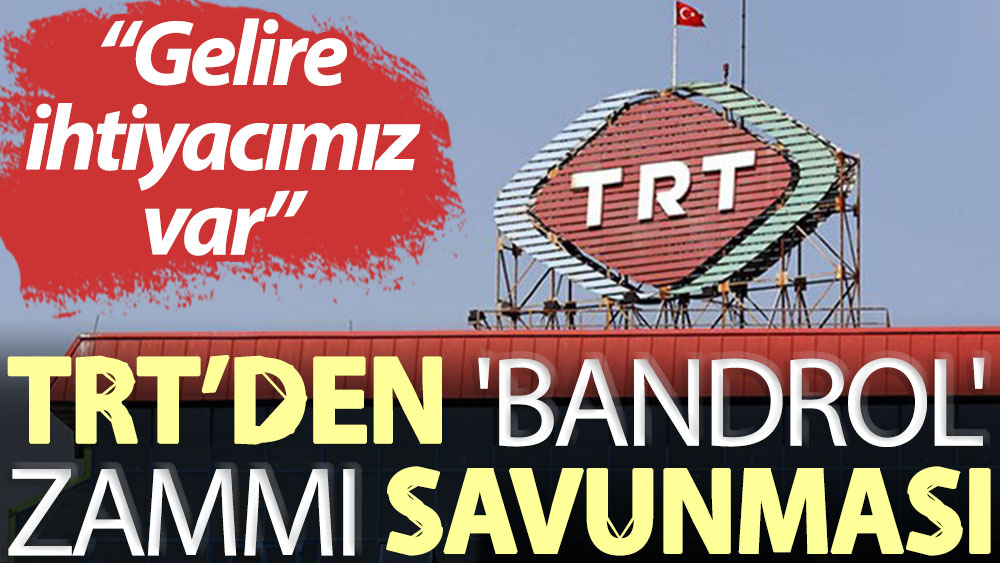TRT'den 'bandrol' zammı savunması: Kurumun gelire ihtiyacı olduğundan artışa gidildi