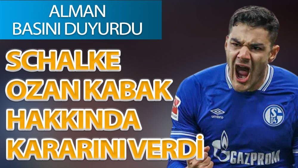 Schalke Ozan Kabak hakkında kararını verdi
