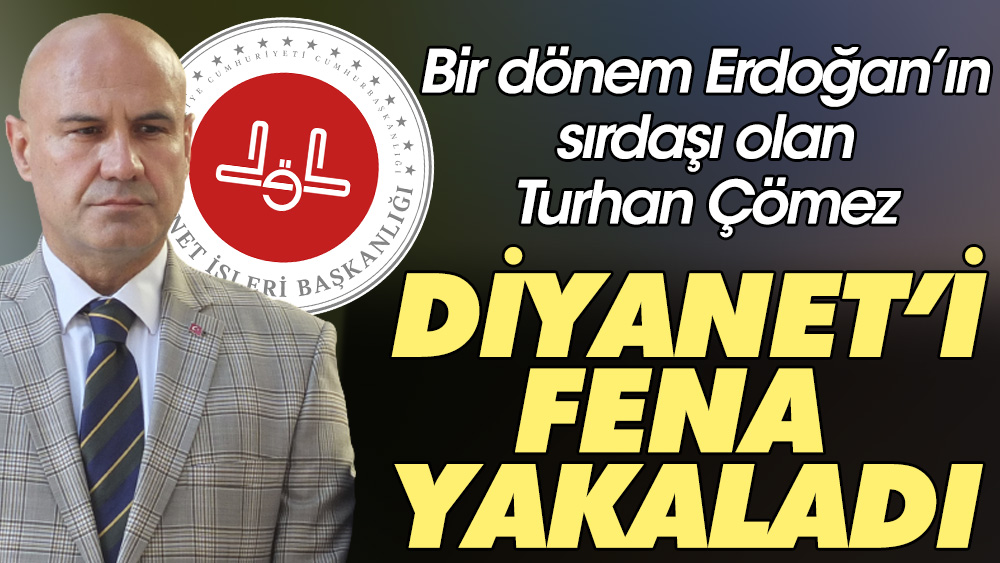 Bir dönem Erdoğan'ın sırdaşı olan Turhan Çömez Diyanet'i fena yakaladı