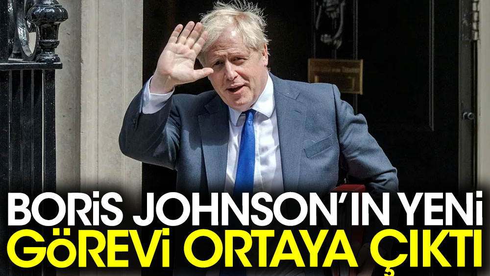 Boris Johnson'ın yeni görevi ortaya çıktı