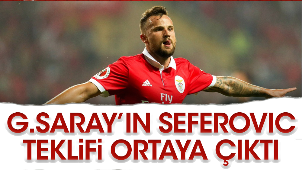 Galatasaray'ın Seferovic teklifi ortaya çıktı