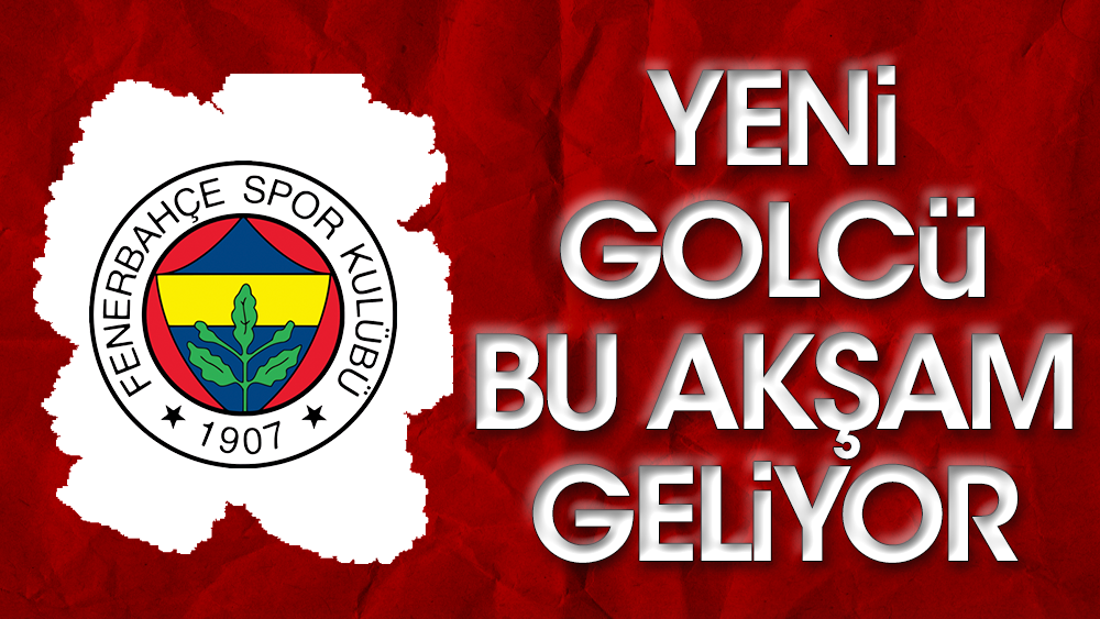 Fenerbahçe resmen açıkladı: Yeni golcü bu akşam İstanbul'da