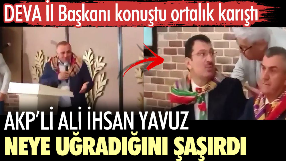 AKP’li Ali İhsan Yavuz neye uğradığını şaşırdı. DEVA İl Başkanı konuştu ortalık karıştı