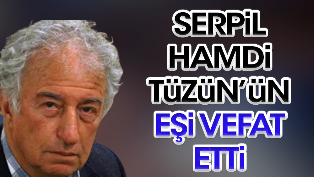 Beşiktaş'ın efsane hocası Serpil Hamdi Tüzün'ün eşi vefat etti