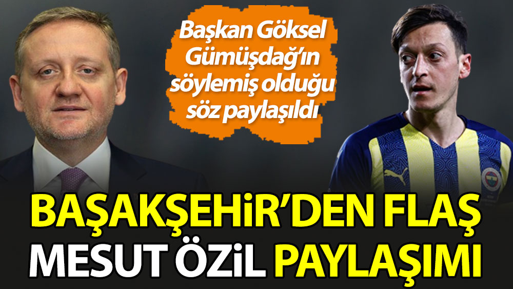 Başakşehir'den flaş Mesut Özil paylaşımı