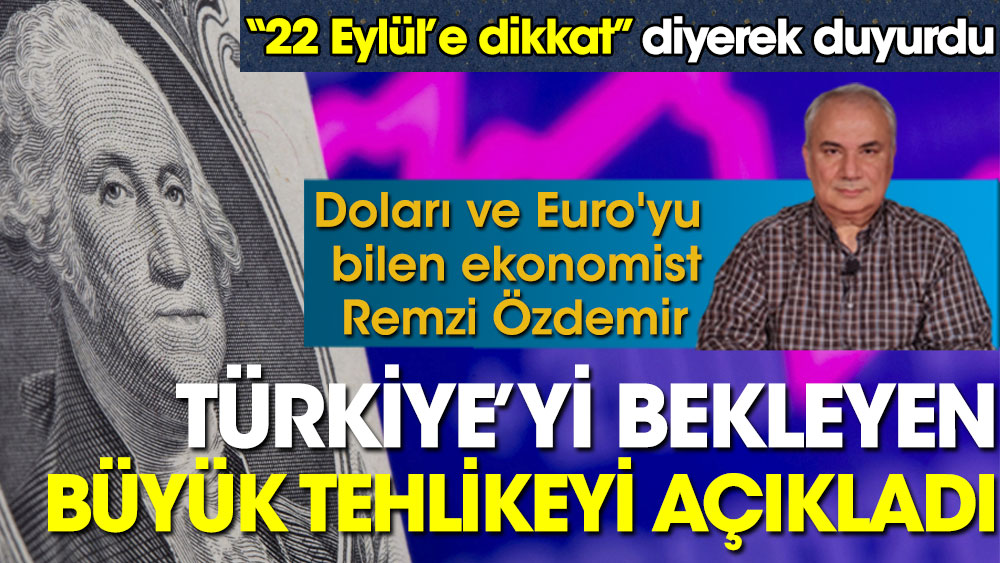Doları ve Euro'yu bilen Remzi Özdemir Türkiye’yi bekleyen büyük tehlikeyi açıkladı. AKP'nin ne yapacağını yazdı