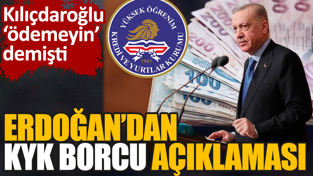 Erdoğan’dan KYK borcu açıklaması