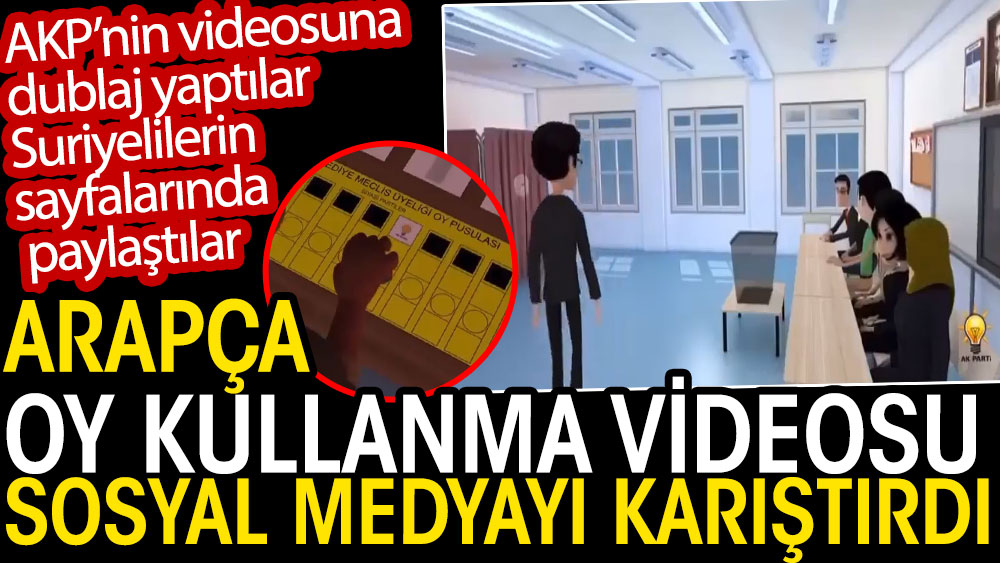 Arapça oy kullanma videosu sosyal medyayı karıştırdı. AKP’nin videosuna dublaj yaptılar
