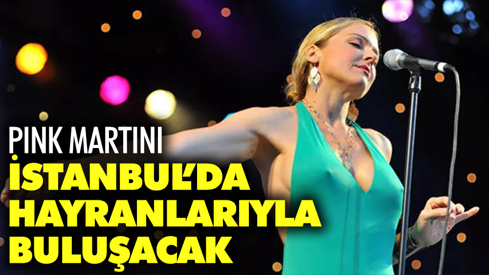 Pink Martini İstanbul'da hayranlarıyla buluşacak