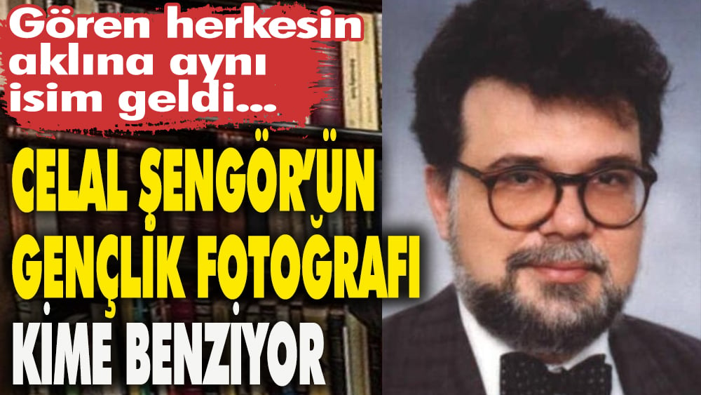 Ünlü profesör Celal Şengör'ün gençliği oyuncu Eser Yenenler'in ikizi gibi