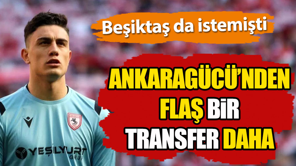 Beşiktaş da istemişti: Ankaragücü'nden flaş bir transfer daha